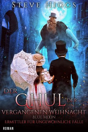 [Blue Moon Investigations 16] • Der Ghul der vergangenen Weihnacht